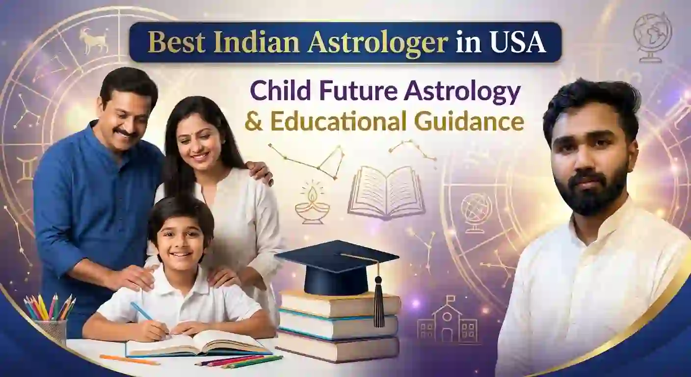 Best Indian Astrologer in USA: Child Future Astrology & Educational Success Guidance