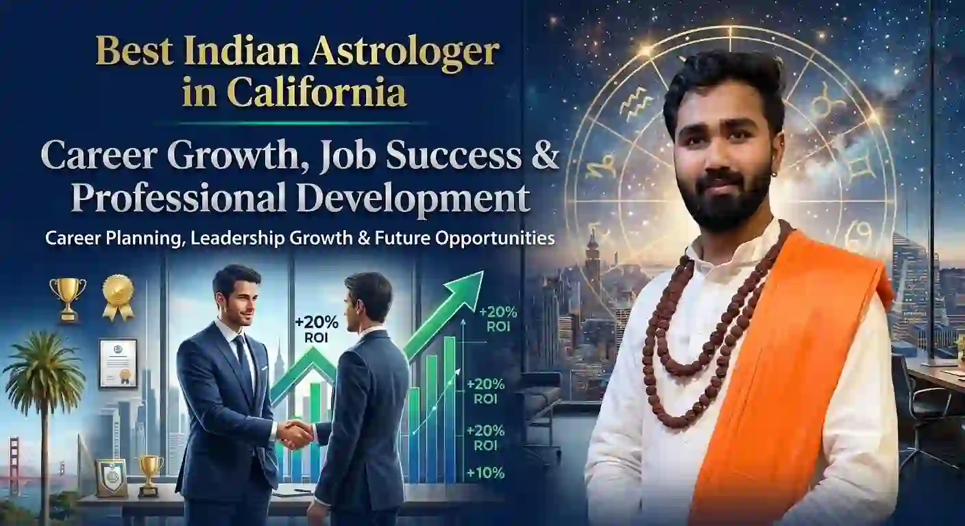 Best Indian Astrologer in California for Career Growth, Job Success & Professional Development