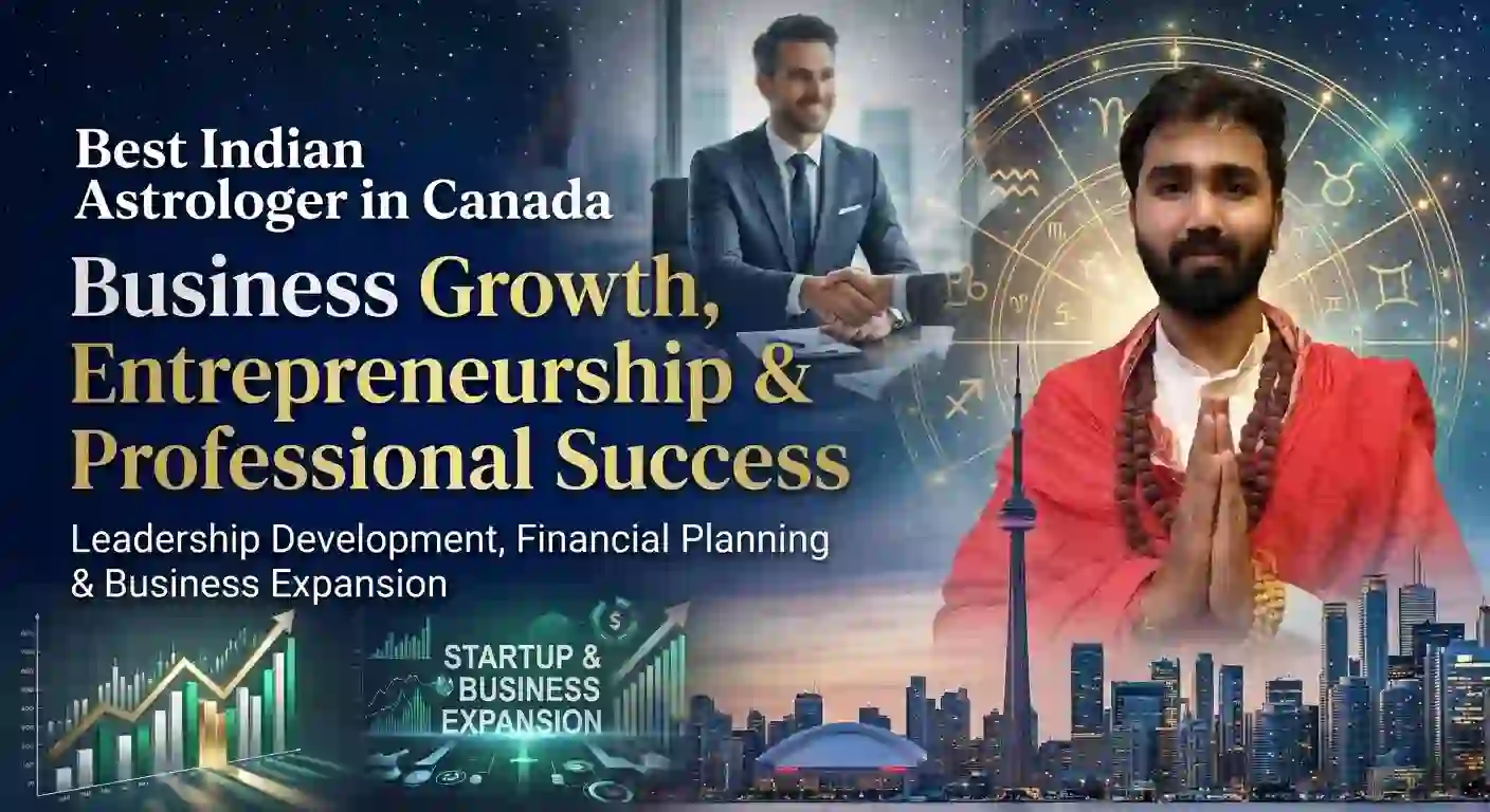 Best Indian Astrologer in Canada for Business Growth, Entrepreneurship & Professional Success