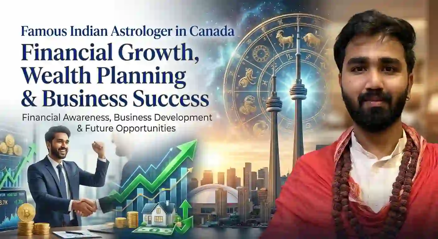 Famous Indian Astrologer in Canada for Financial Growth, Wealth Planning & Business Success