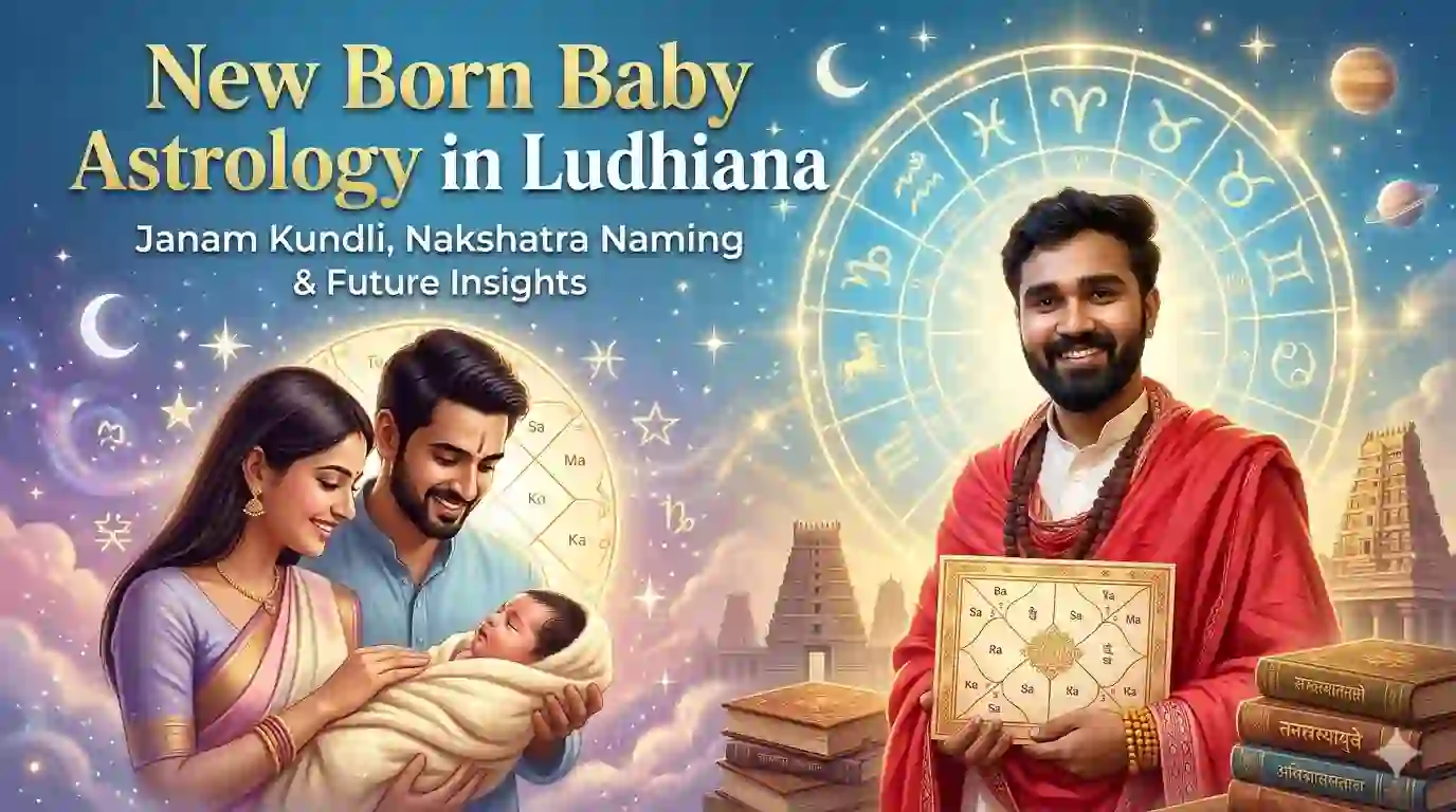 New Born Baby Astrology in Ludhiana – Janam Kundli, Nakshatra Naming & Future Insights